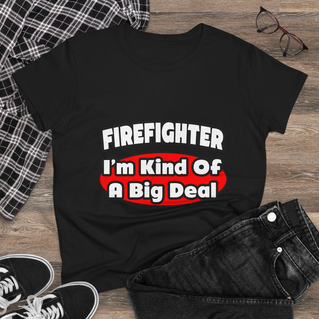 Firefighter...Big Deal - Women's Midweight Cotton Tee