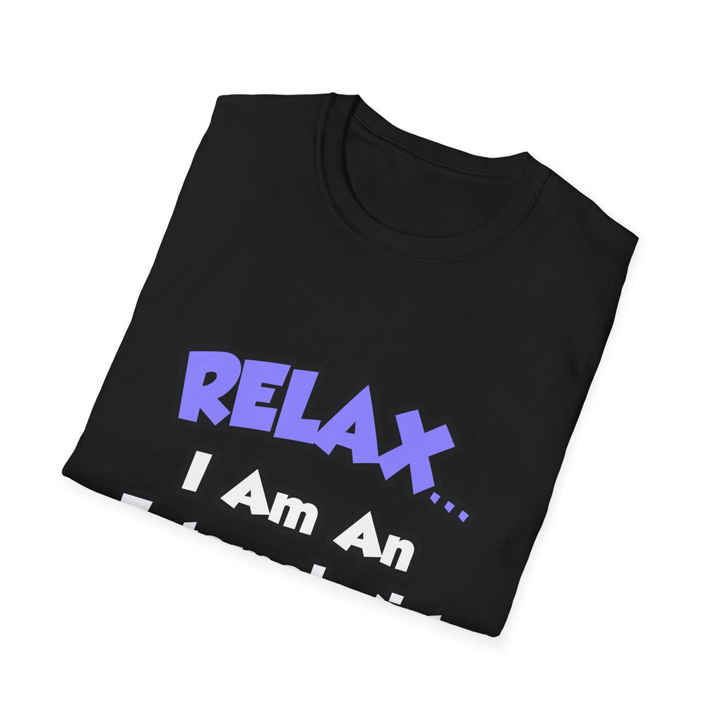 Relax ... I Am An Entomologist - Unisex Softstyle T-Shirt