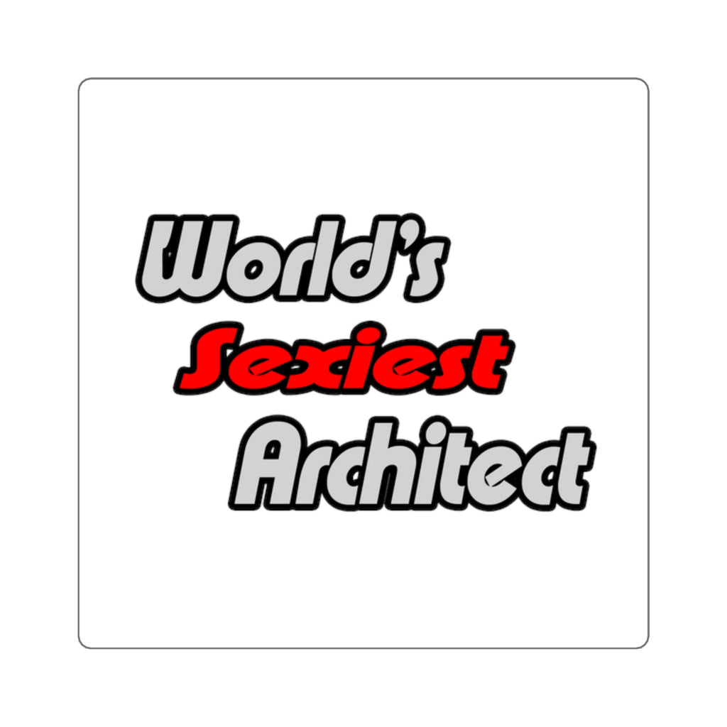 World's Sexiest Architect - Square Stickers