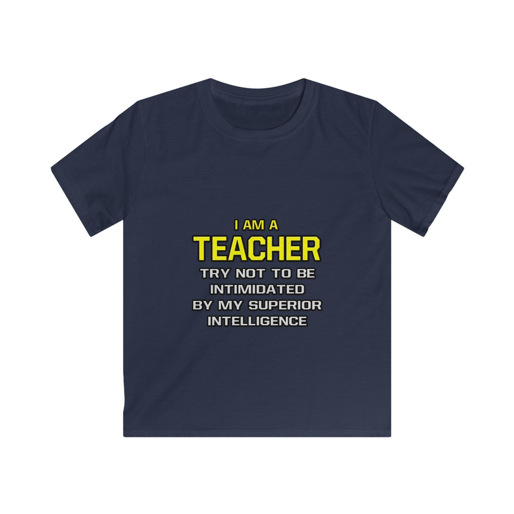 Teacher...Superior Intelligence - Kids Softstyle Tee