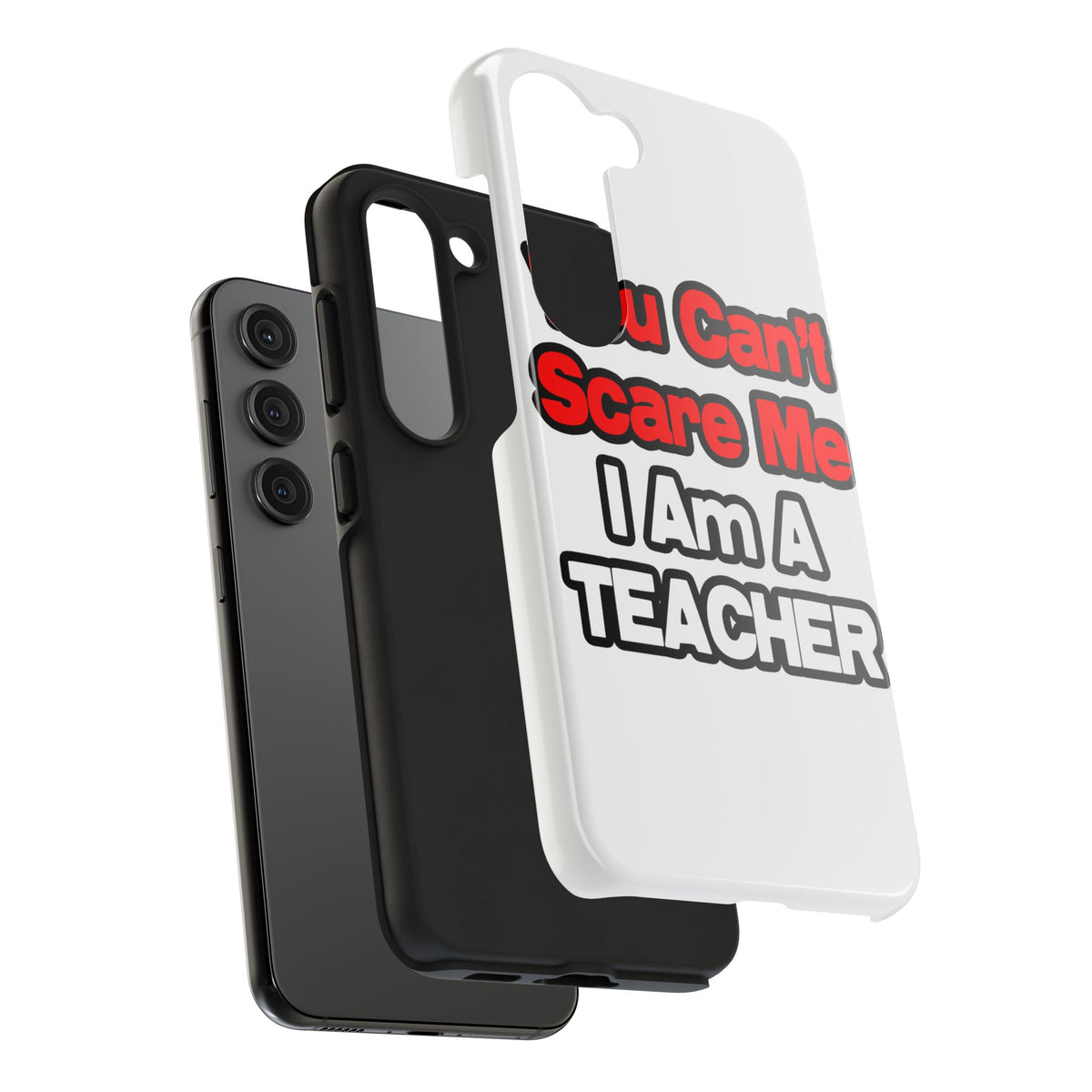 You Can't Scare Me...Teacher - Tough Phone Cases