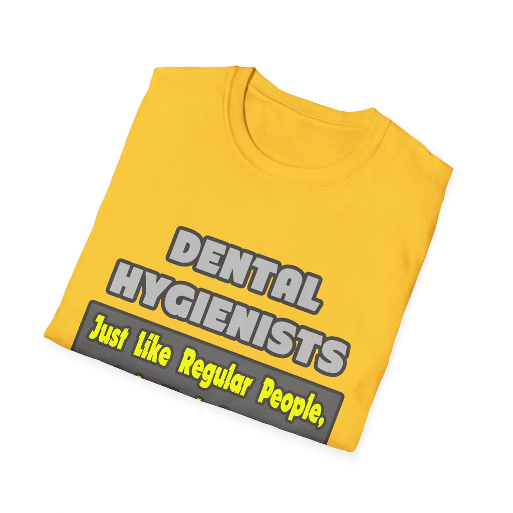 Dental Hygienists...Smarter - Unisex Softstyle T-Shirt