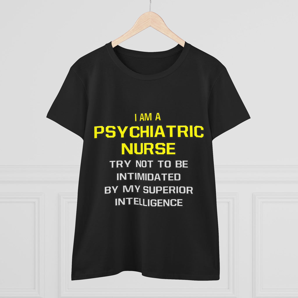 Psychiatric Nurse..Superior Intelligence - Women's Midweight Cotton Tee