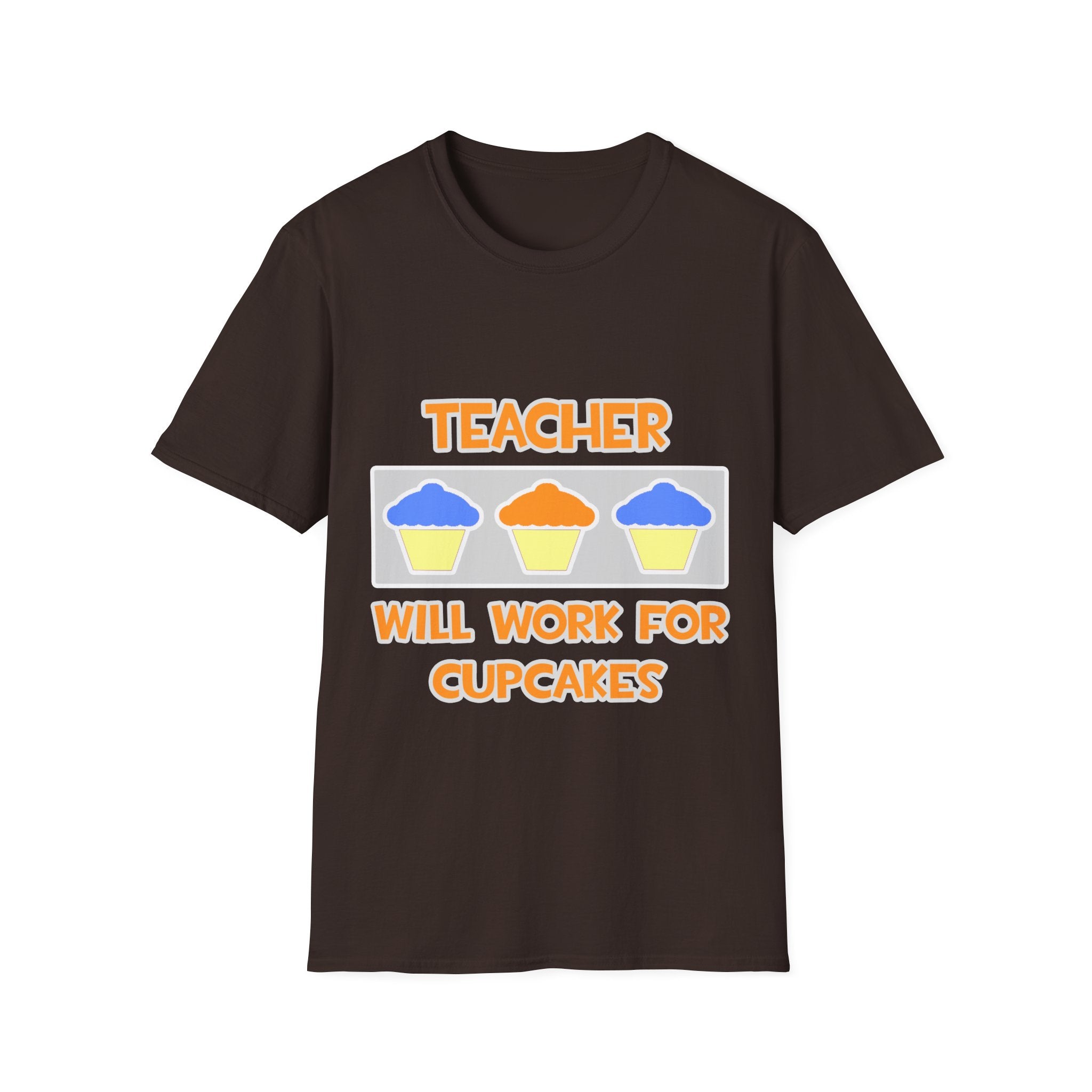 Teacher ... Will Work For Cupcakes - Unisex Softstyle T-Shirt
