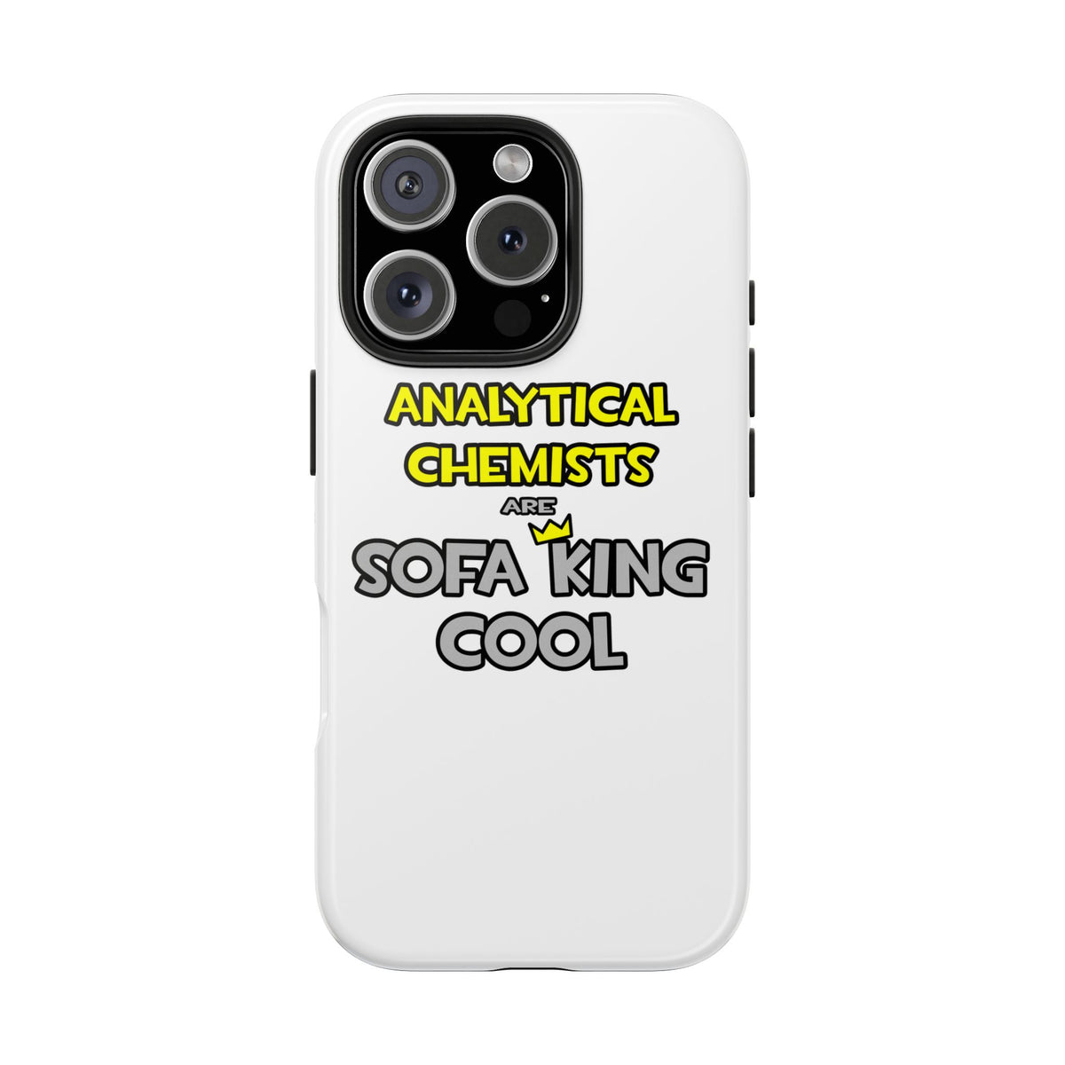 Analytical Chemists Are Sofa King Cool - Tough Phone Cases