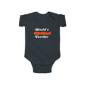 World's Hottest Teacher - Infant Fine Jersey Bodysuit