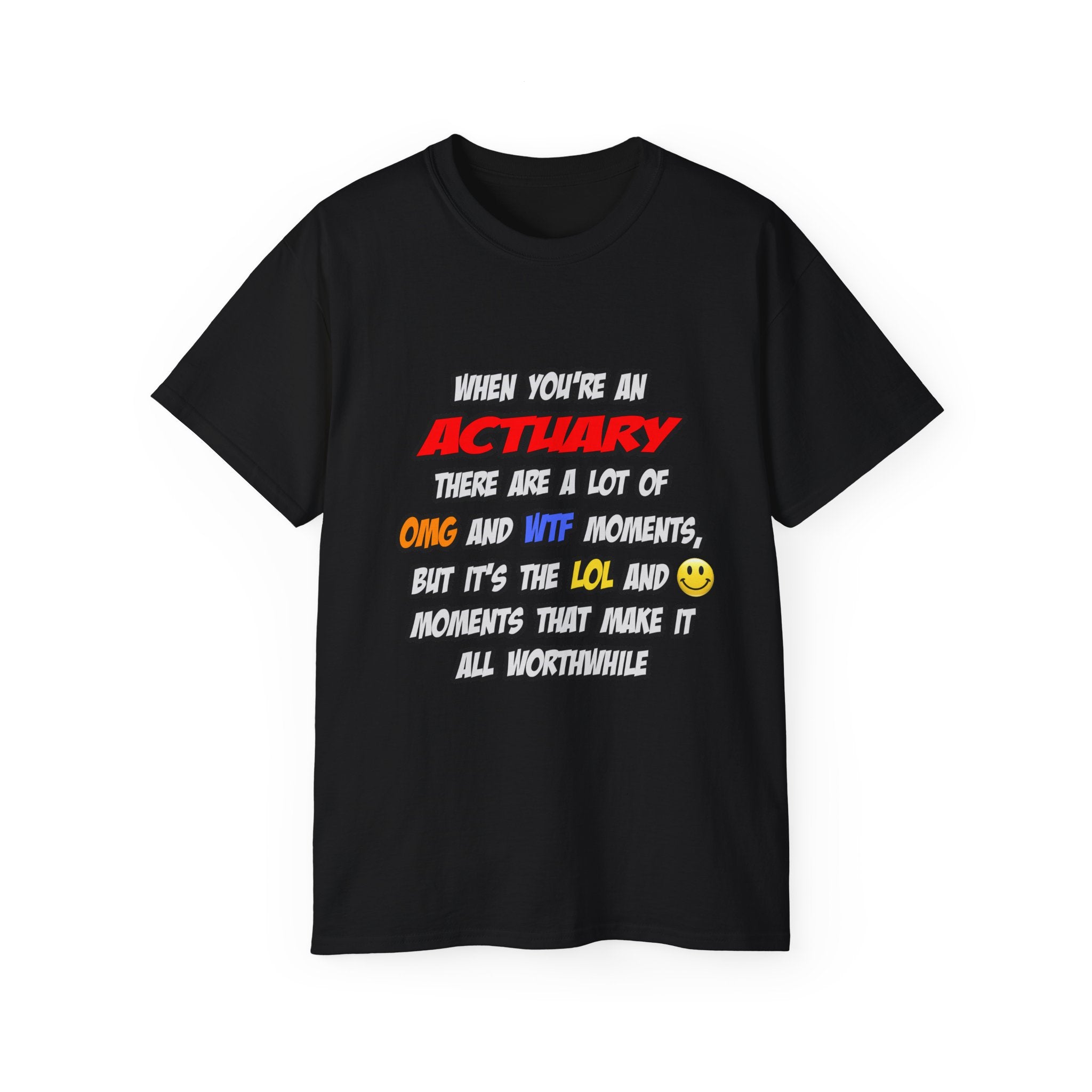 Actuary .. OMG WTF LOL - Unisex Ultra Cotton Tee