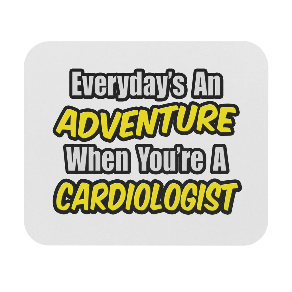 Everyday's An Adventure...Cardiologist - Mouse Pad (Rectangle)