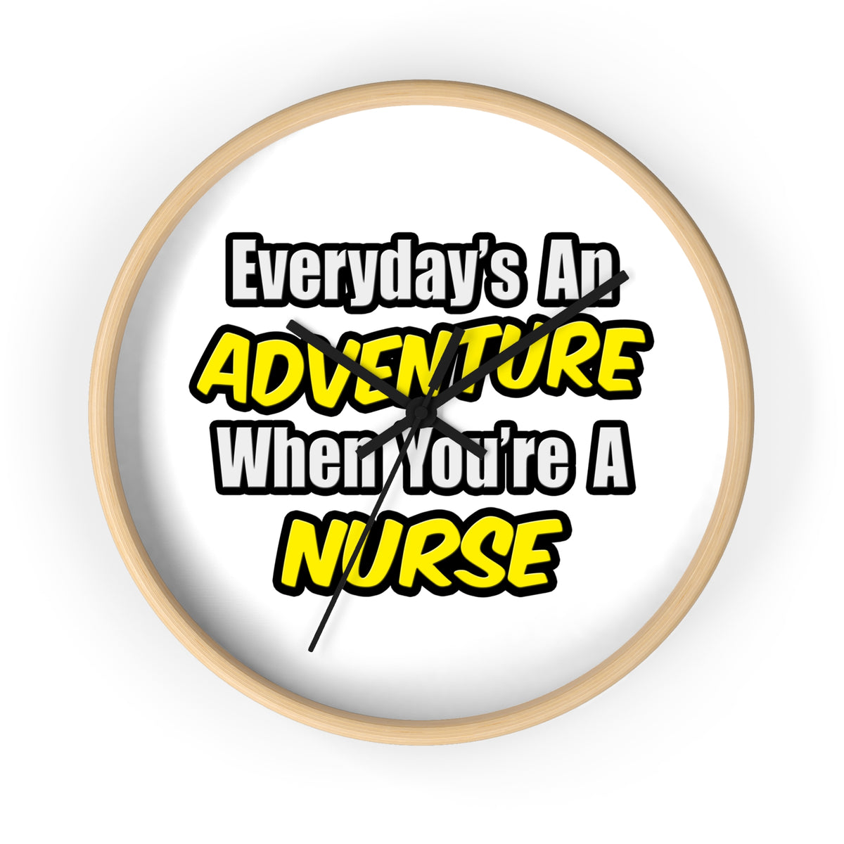 Everyday's An Adventure...Nurse - Wall Clock