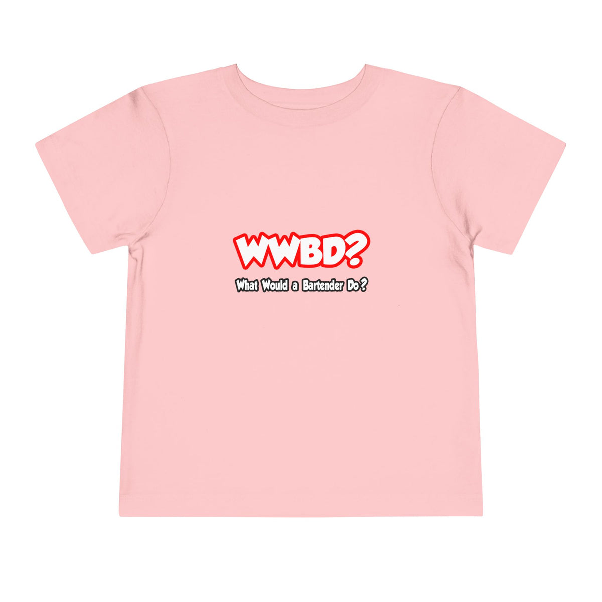 WWBD...What Would a Bartender Do - Toddler Short Sleeve Tee