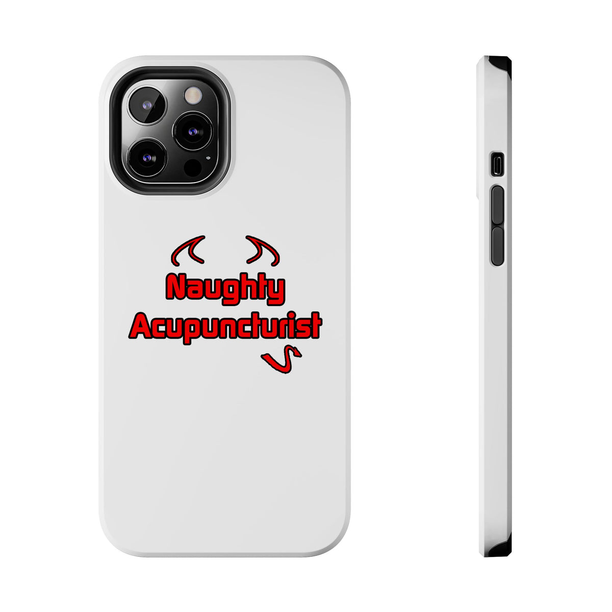 Naughty Acupuncturist - Tough Phone Cases