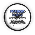 Miracles and Forensic Nurses - Wall Clock