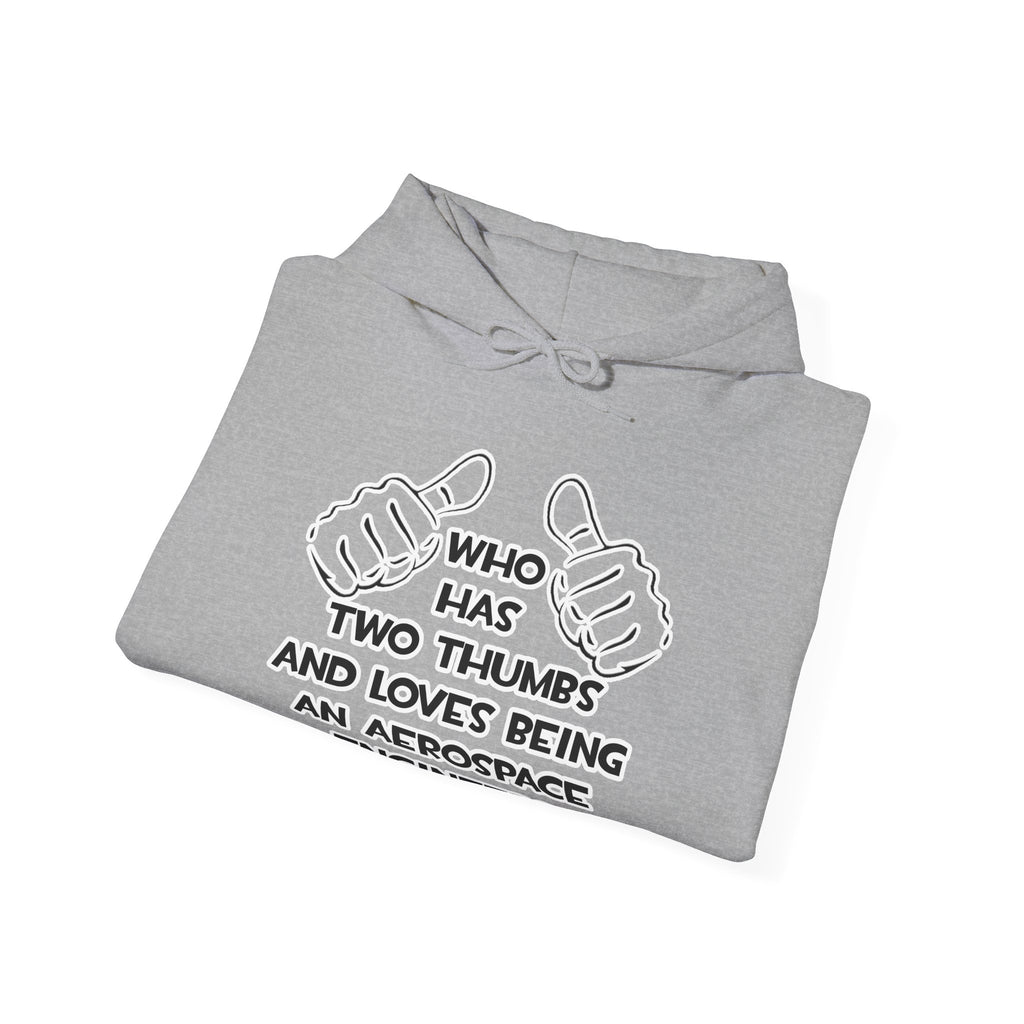 Two Thumbs...Aerospace Engineer - Unisex Heavy Blend™ Hooded Sweatshirt