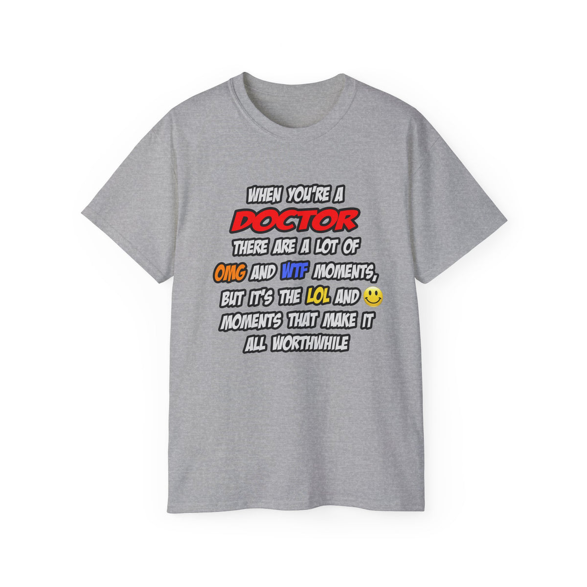 Doctor .. OMG WTF LOL - Unisex Ultra Cotton Tee