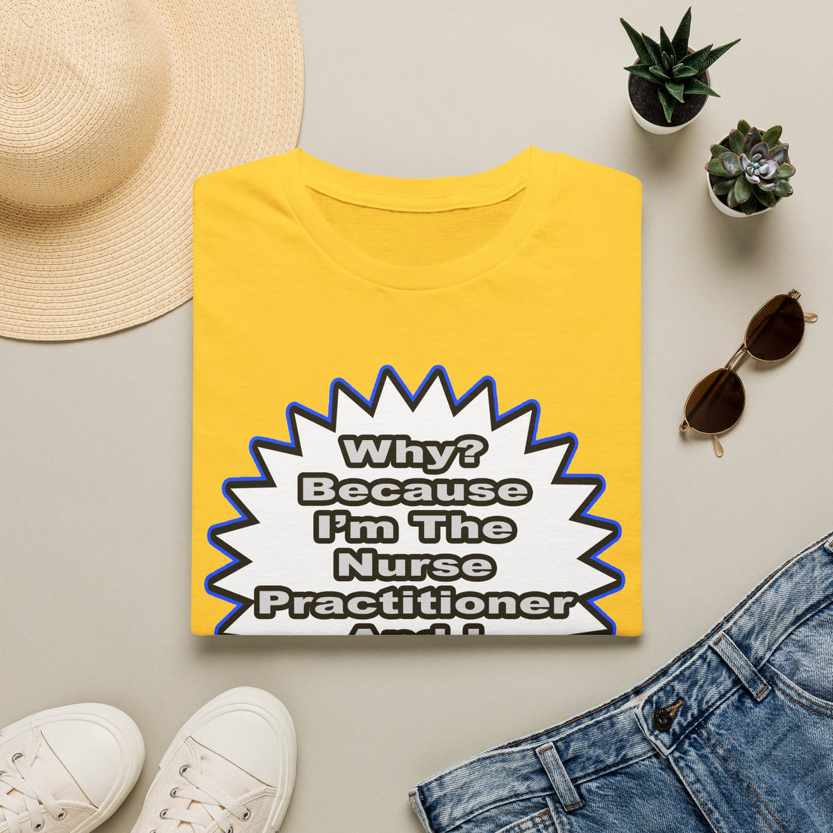 Nurse Practitioner...Because I Said So - Unisex Softstyle T-Shirt