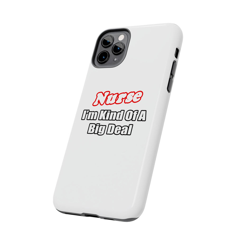 Nurse Big Deal - Tough Phone Cases