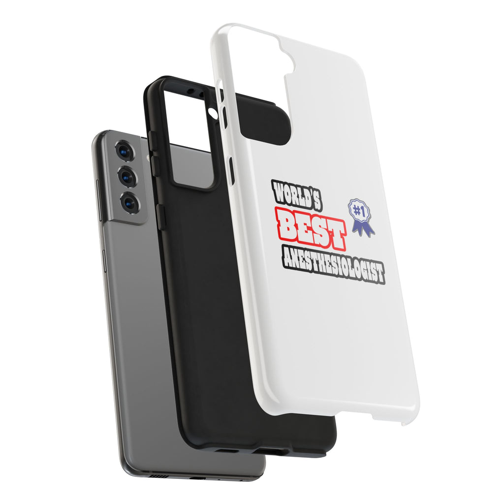 World's Best Anesthesiologist - Tough Phone Cases