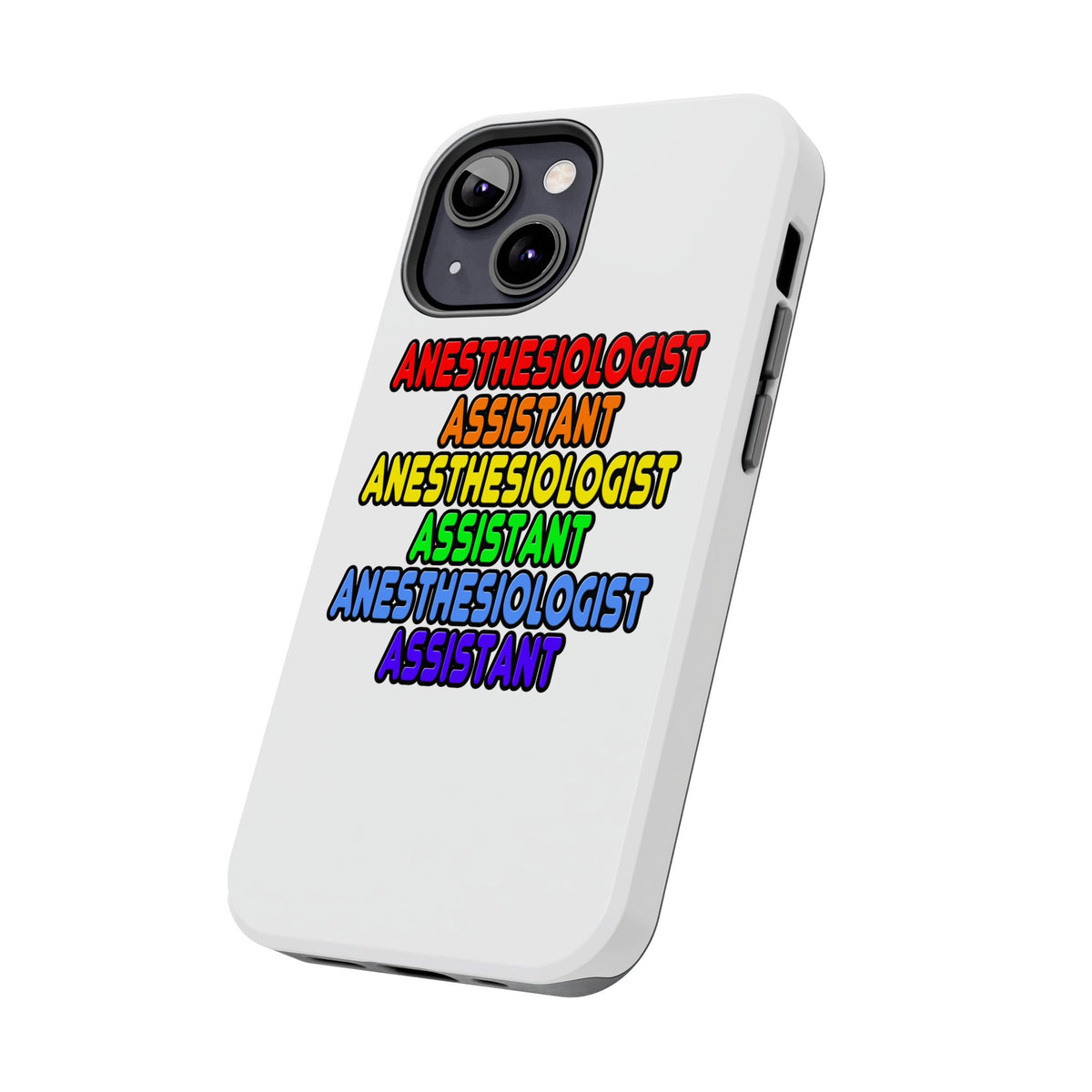 Rainbow Anesthesiologist Assistant - Tough Phone Cases
