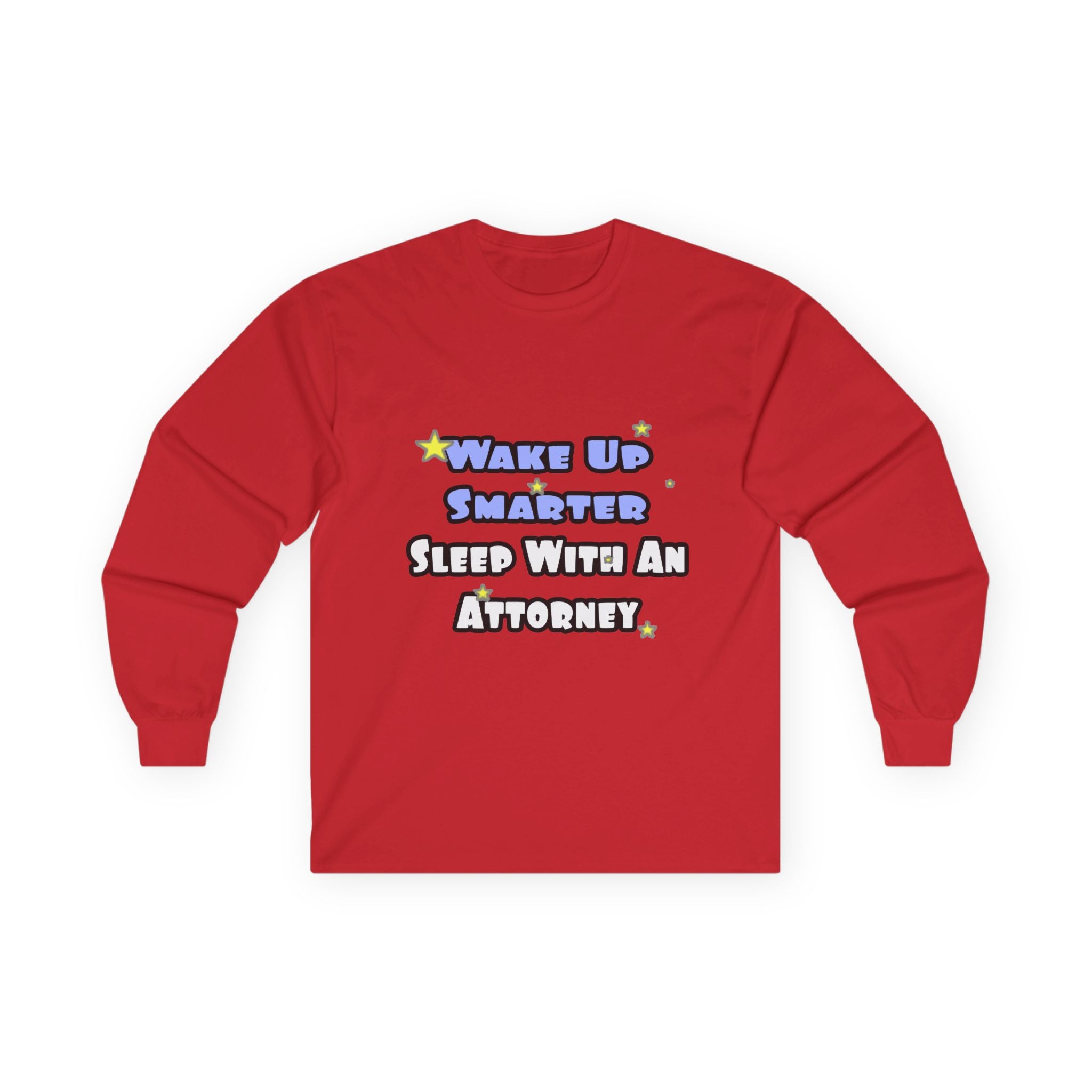 Wake Up Smarter...Sleep With an Attorney - Unisex Ultra Cotton Long Sleeve Tee