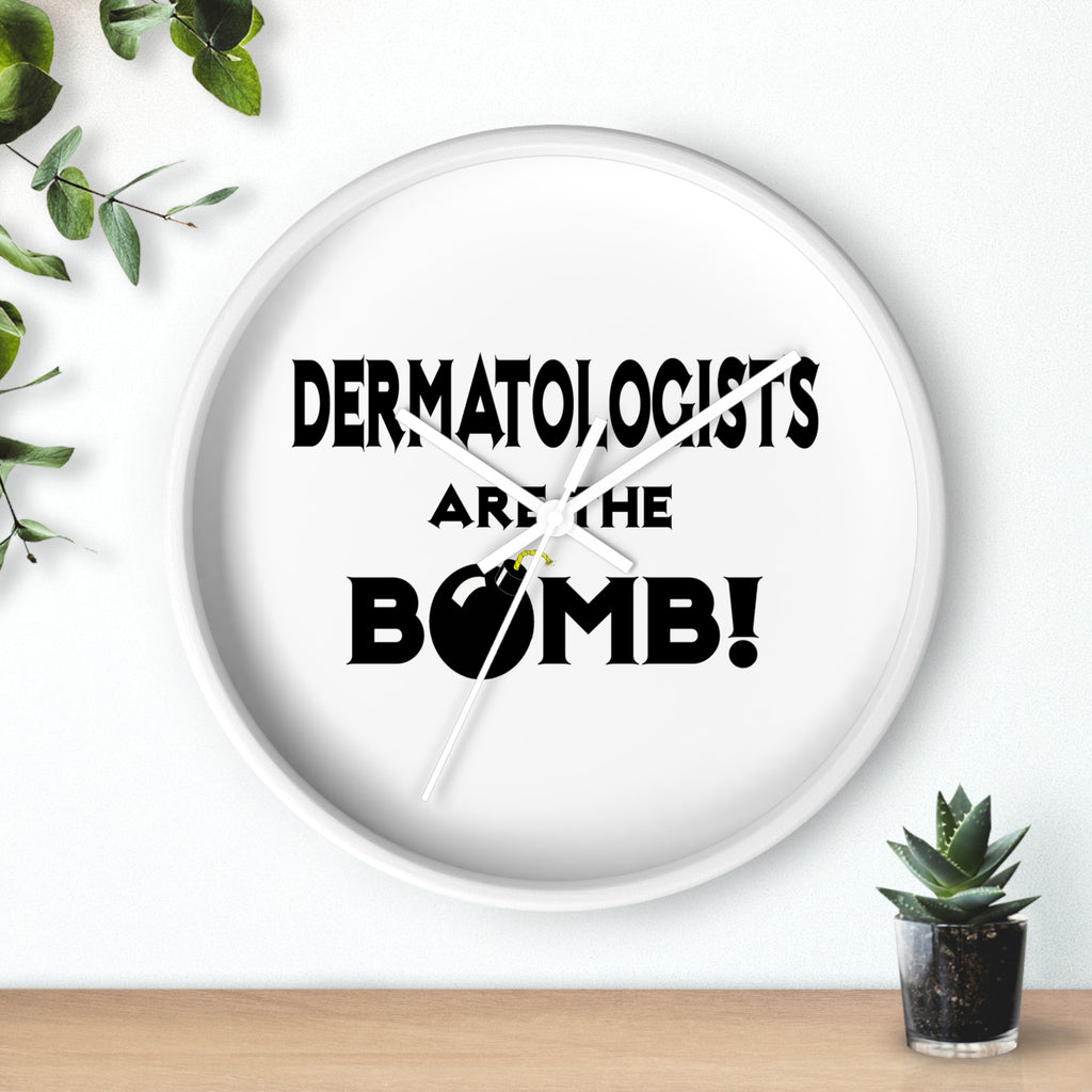 Dermatologists Are The Bomb! - Wall Clock