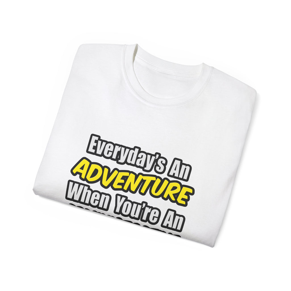 Everyday's An Adventure...Administrative Assistant - Unisex Ultra Cotton Tee