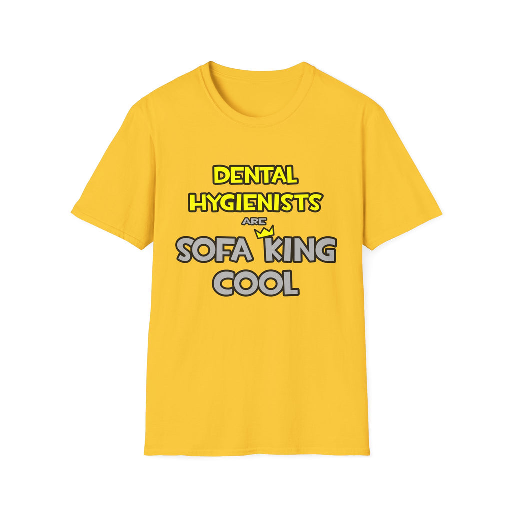 Dental Hygienists Are Sofa King Cool - Unisex Softstyle T-Shirt