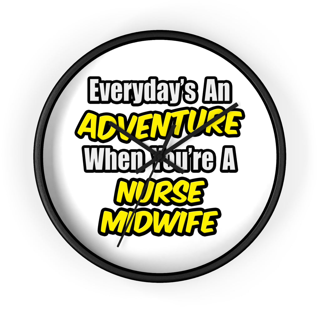 Everyday's An Adventure .. Nurse Midwife - Wall Clock