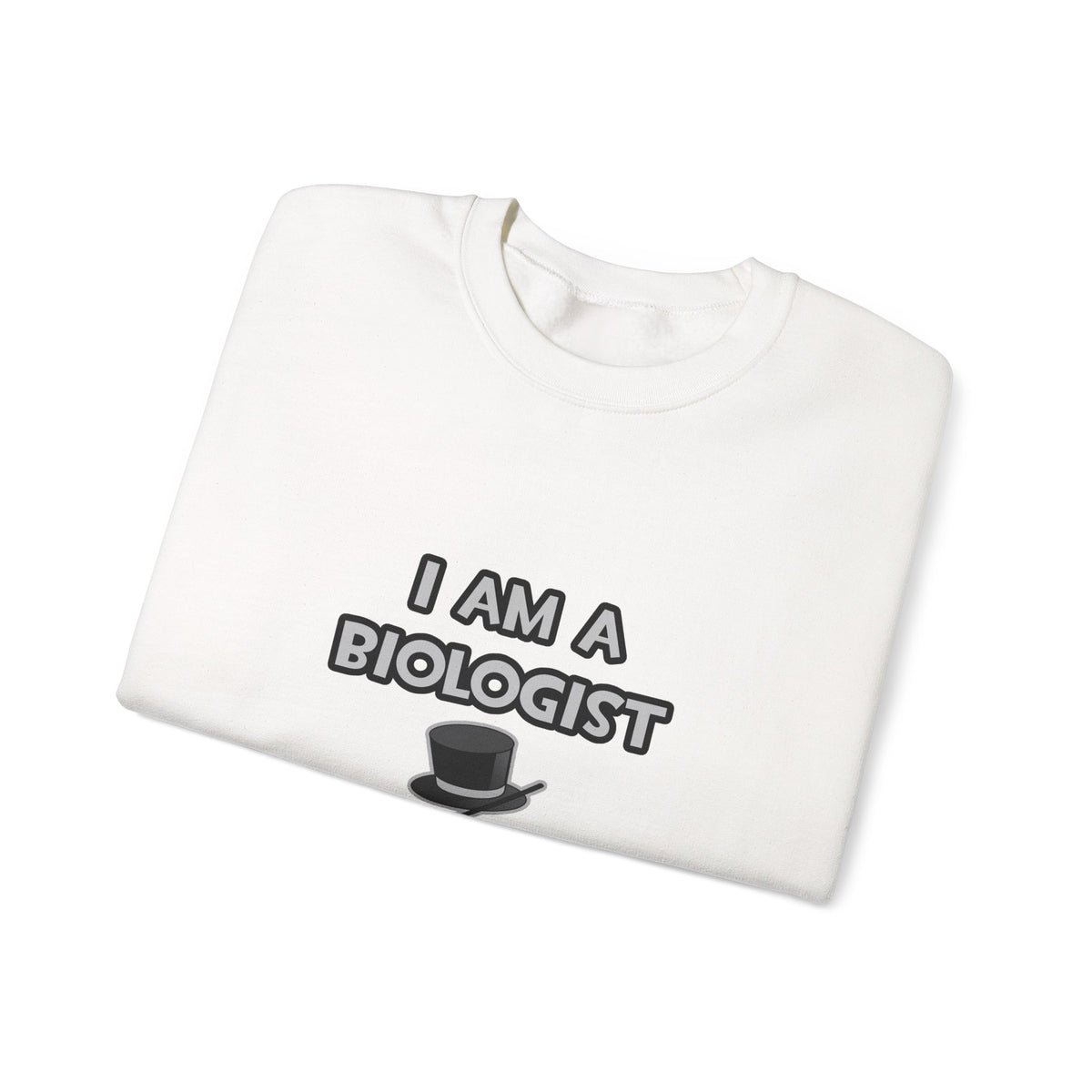 I Am A Biologist ... Not A Magician - Unisex Heavy Blend™ Crewneck Sweatshirt