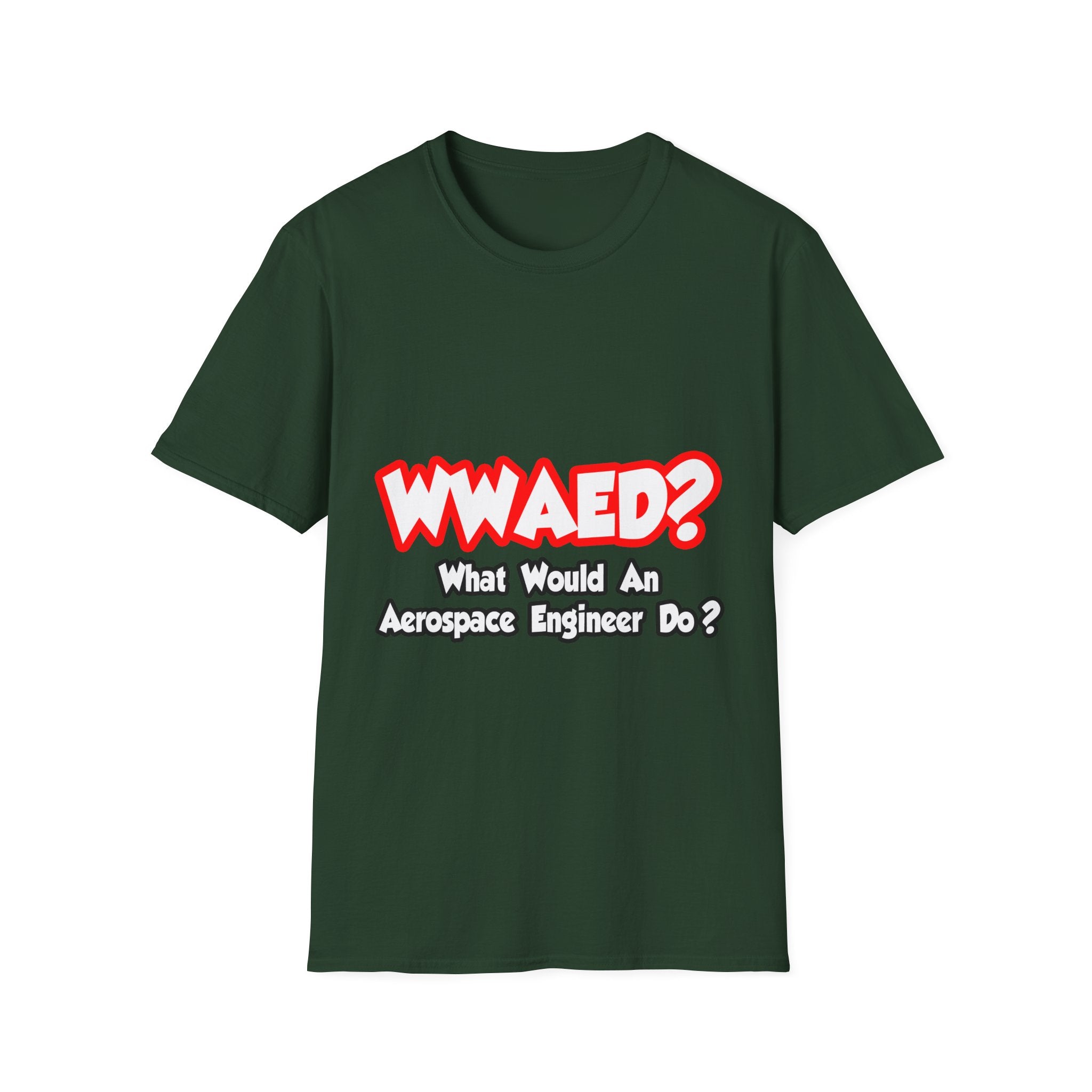 WWAED...What Would an Aerospace Engineer Do - Unisex Softstyle T-Shirt