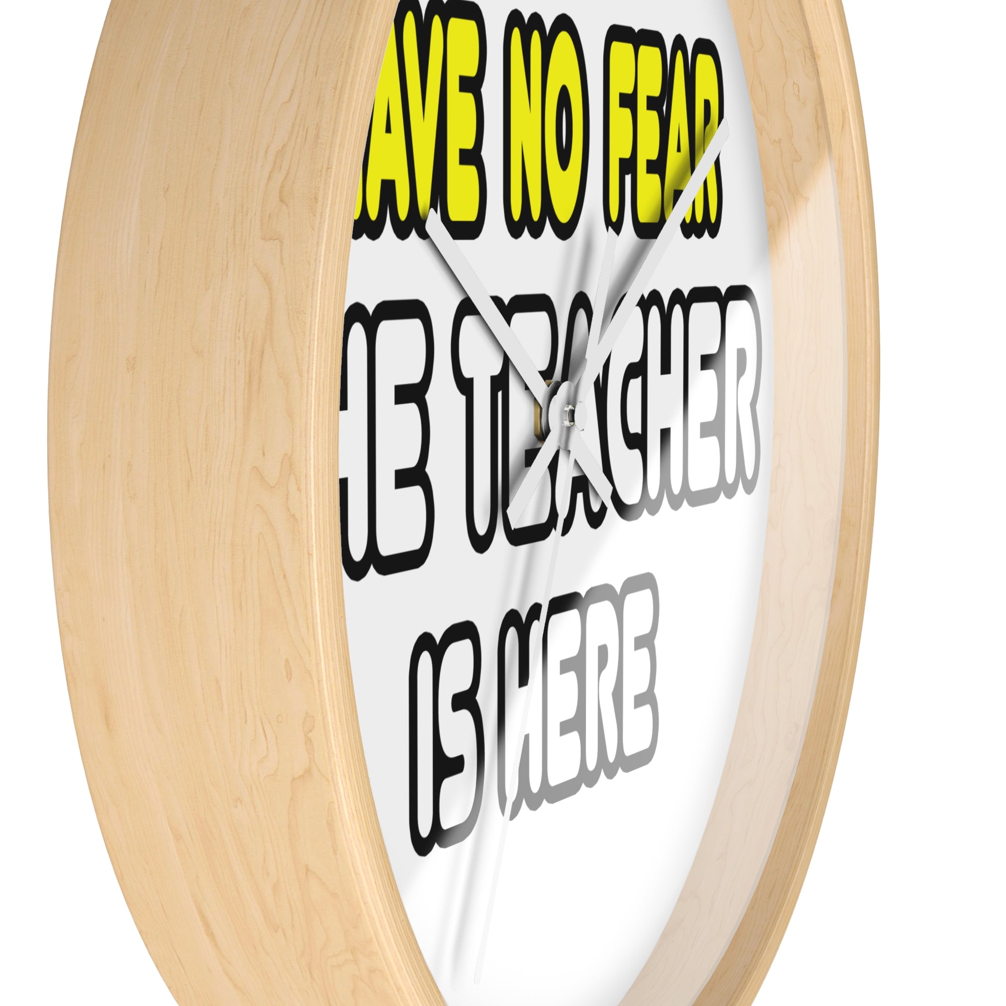 Have No Fear, The Teacher Is Here - Wall Clock
