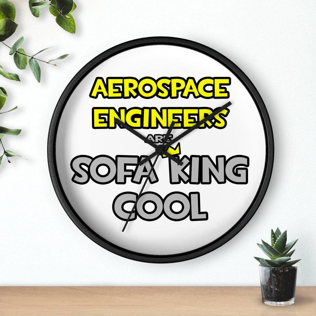 Aerospace Engineers Are Sofa King Cool - Wall Clock