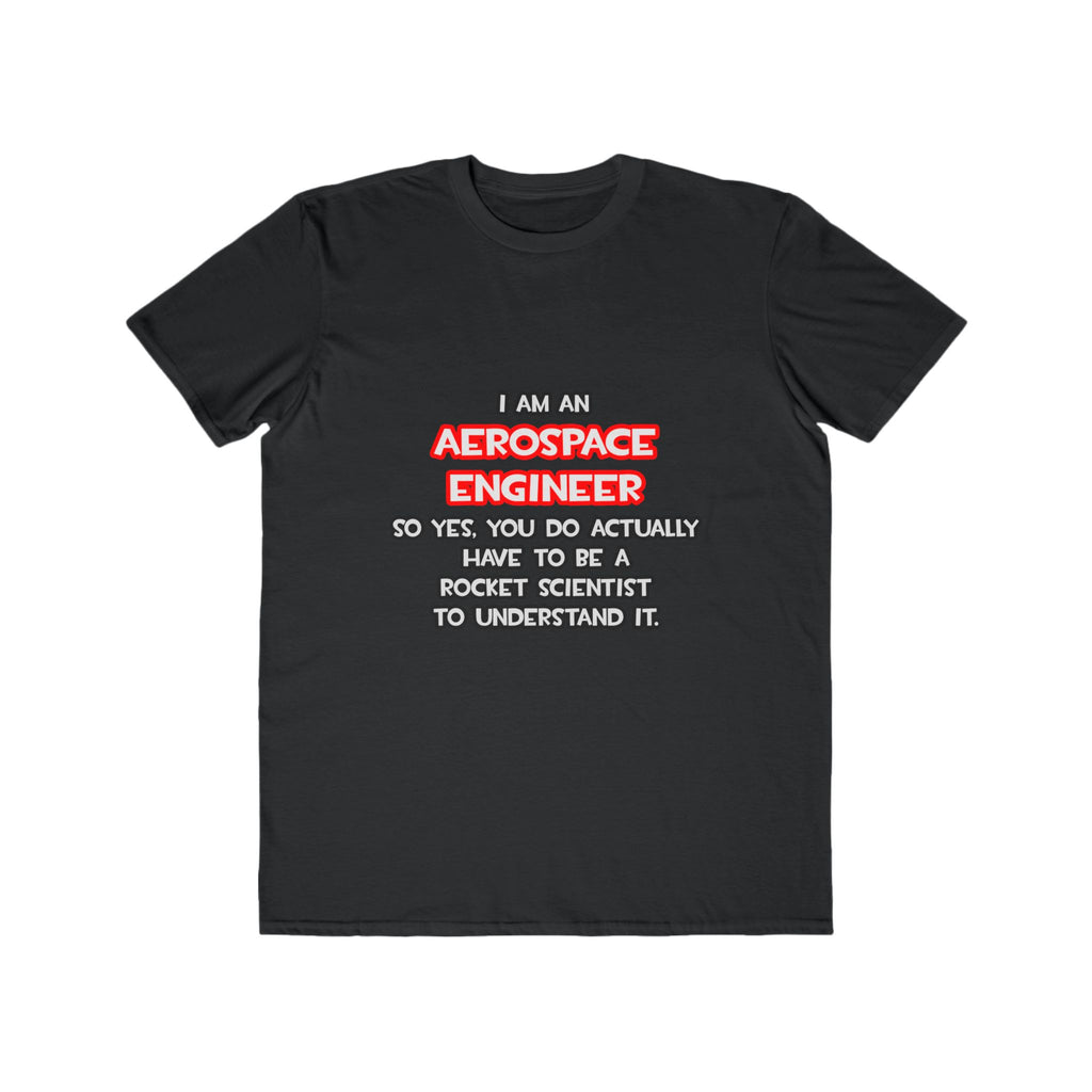 Rocket Scientist .. Funny Aerospace Engineer - Men's Lightweight Fashion Tee