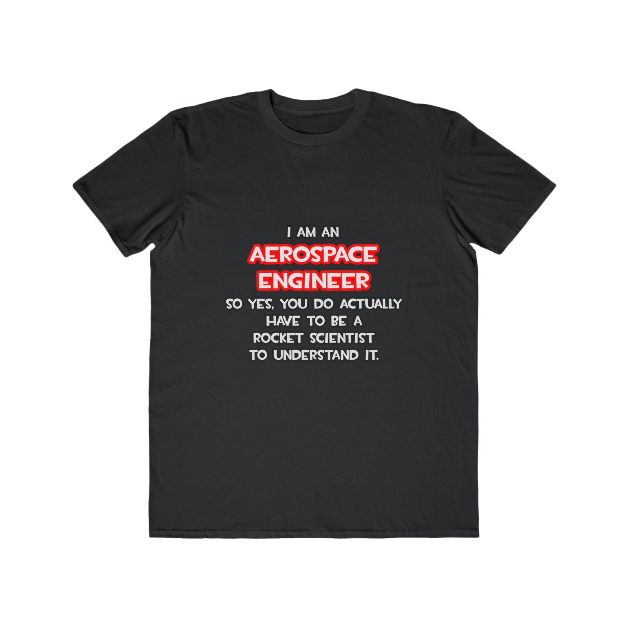 Rocket Scientist .. Funny Aerospace Engineer - Men's Lightweight Fashion Tee