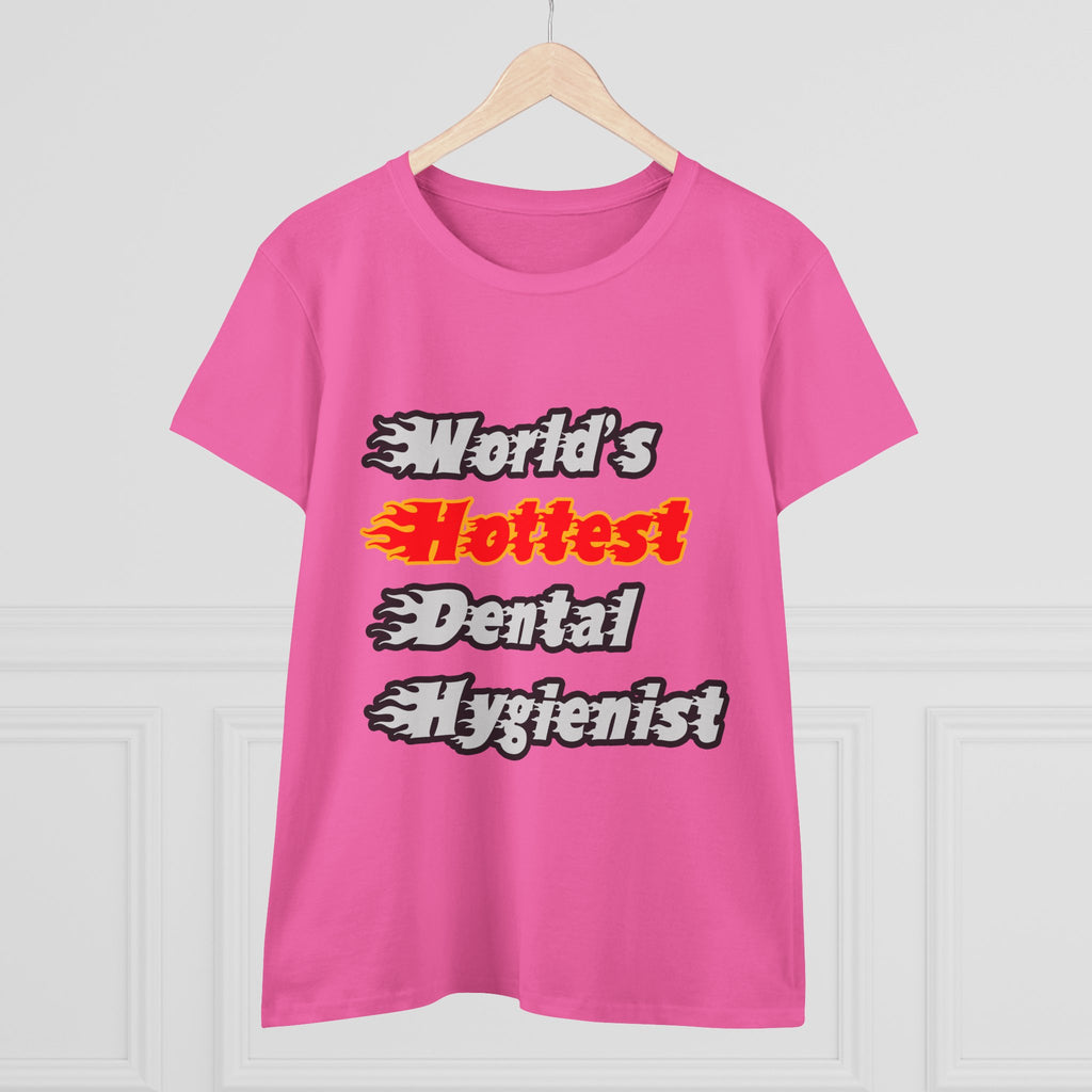 World's Hottest Dental Hygienist - Women's Midweight Cotton Tee