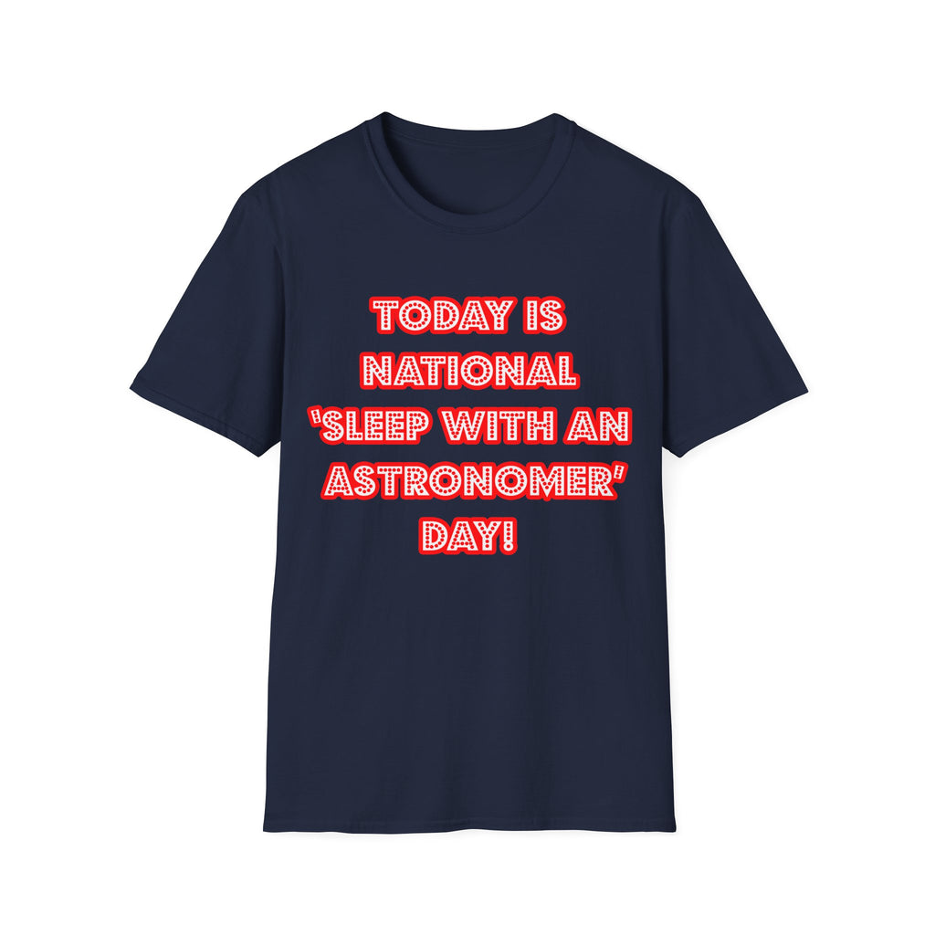 National 'Sleep With an Astronomer' Day - Unisex Softstyle T-Shirt