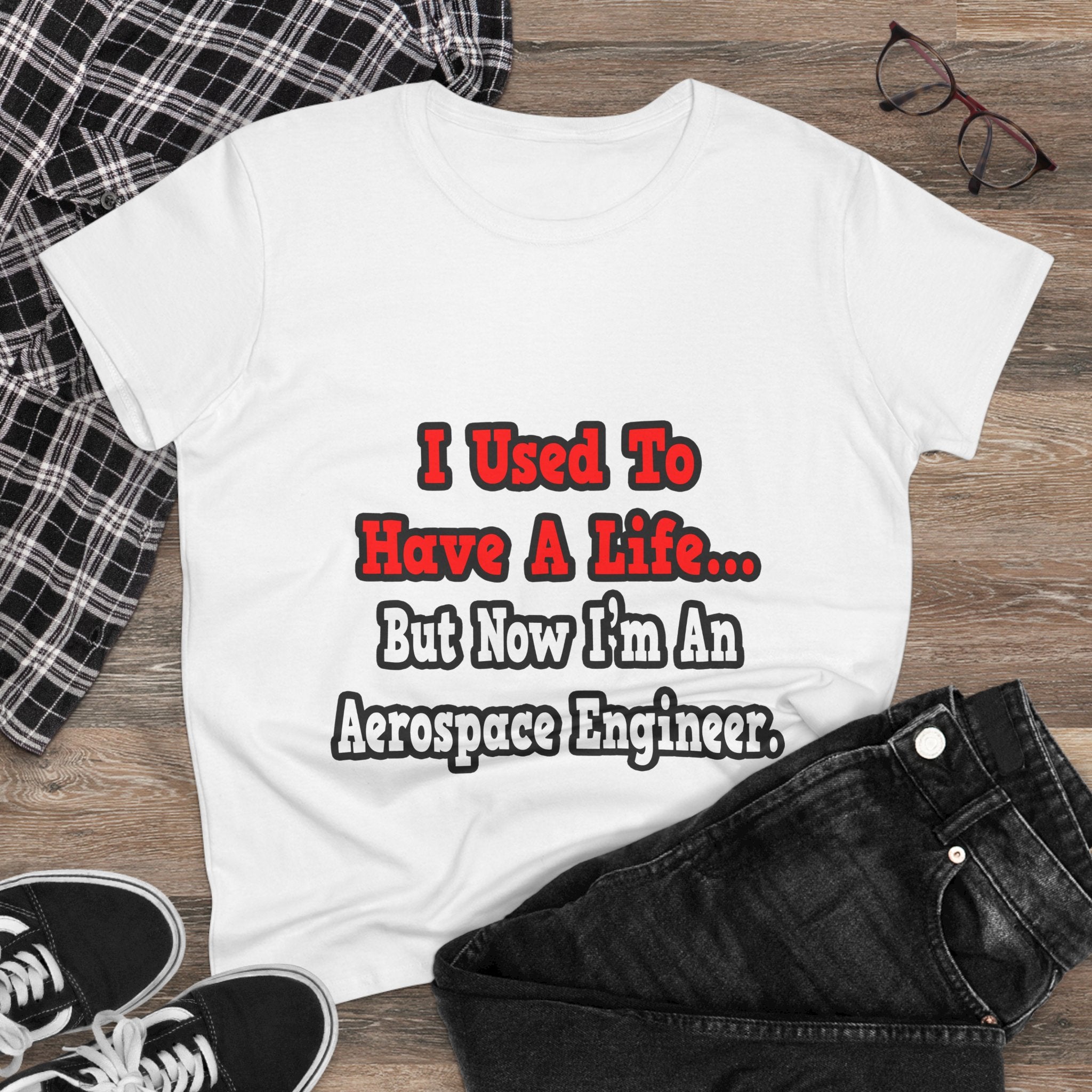 I Used to Have a Life...Aerospace Engineer - Women's Midweight Cotton Tee