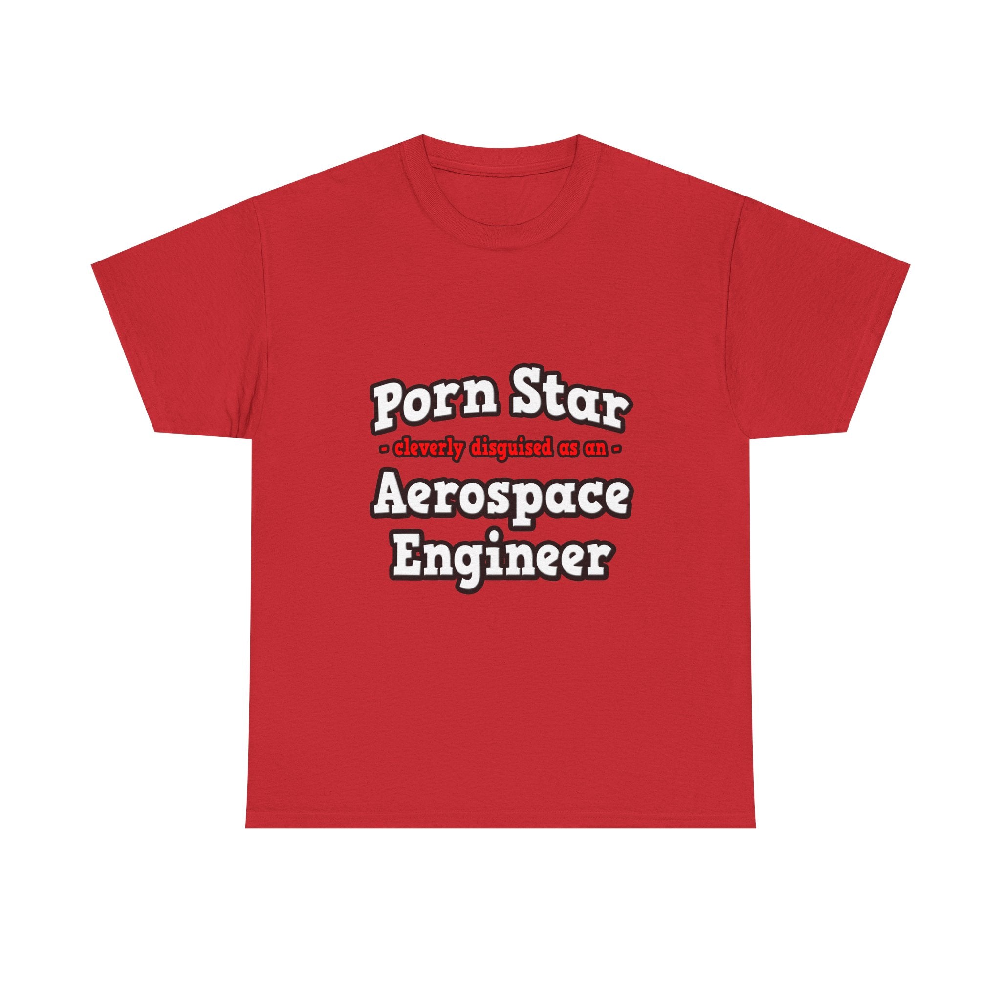 Porn Star...Aerospace Engineer - Unisex Heavy Cotton Tee