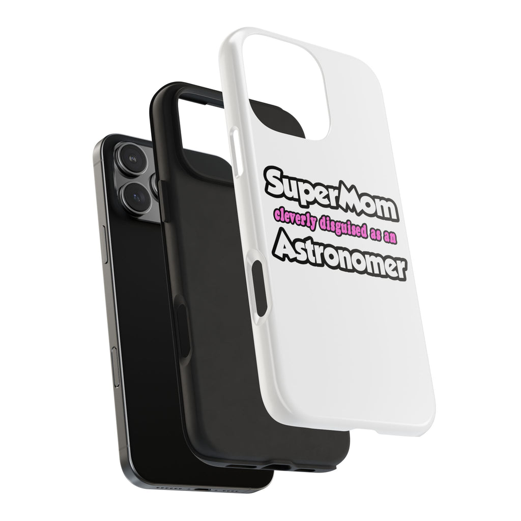 SuperMom...Astronomer - Tough Phone Cases