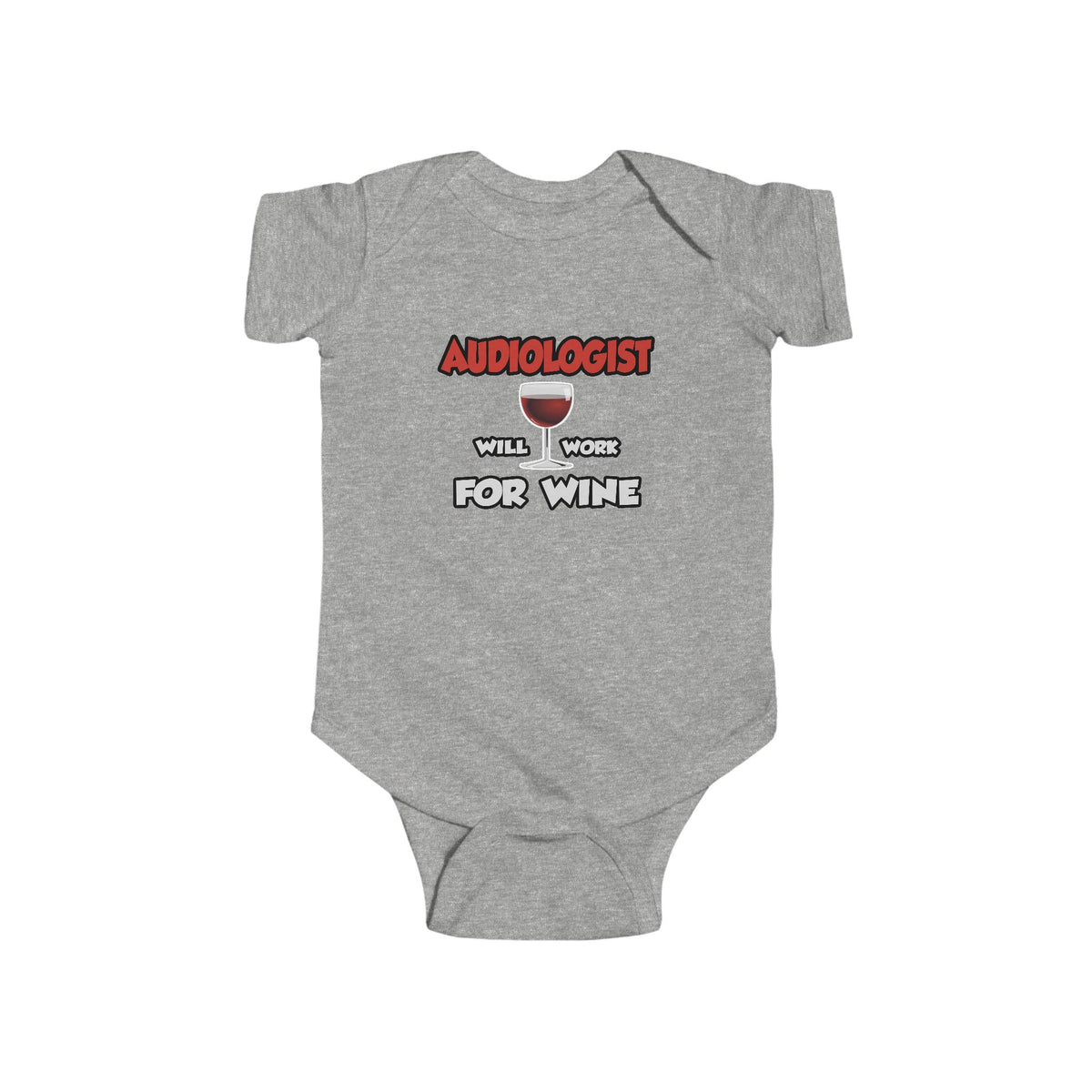 Audiologist ... Will Work For Wine - Infant Fine Jersey Bodysuit
