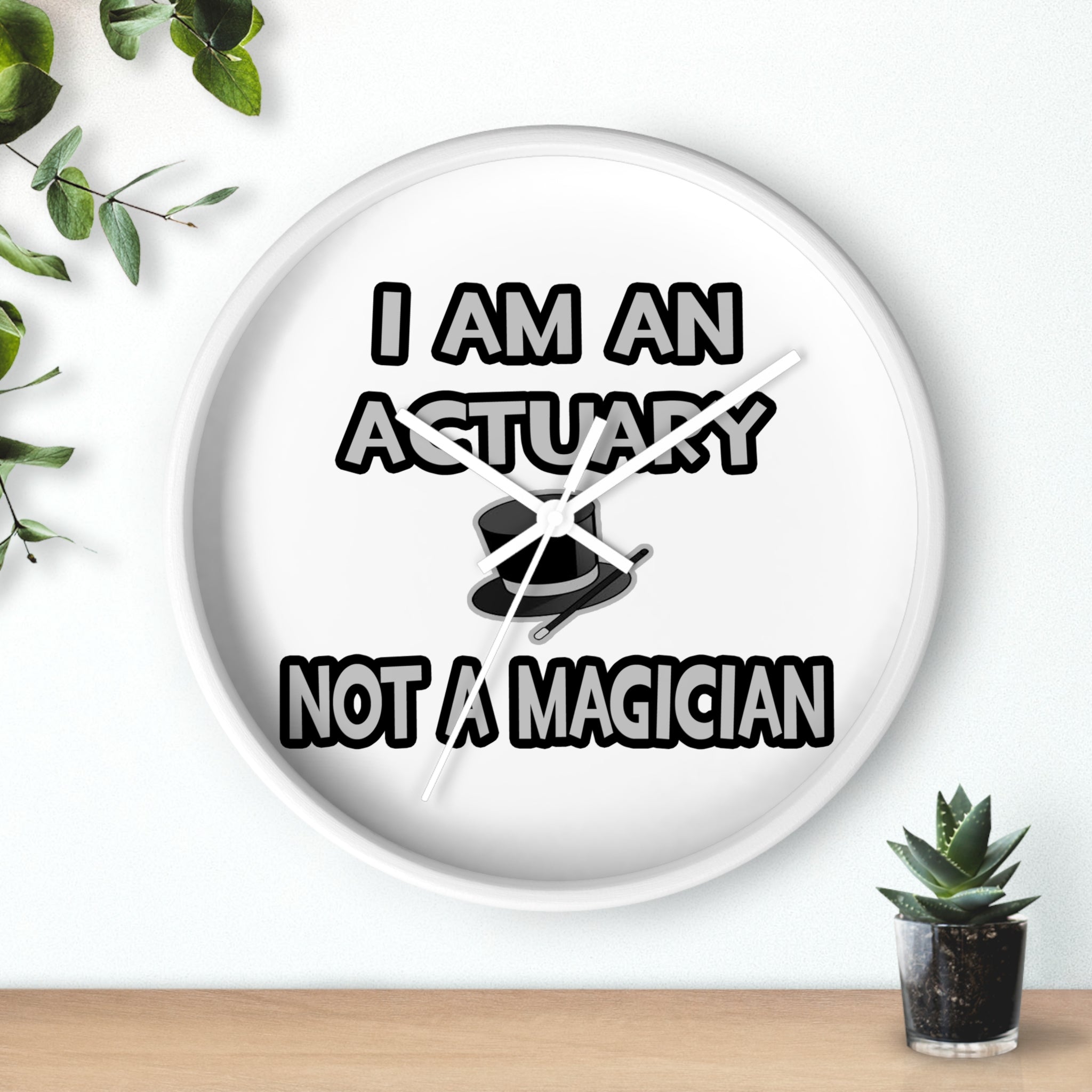I Am An Actuary... Not A Magician - Wall Clock