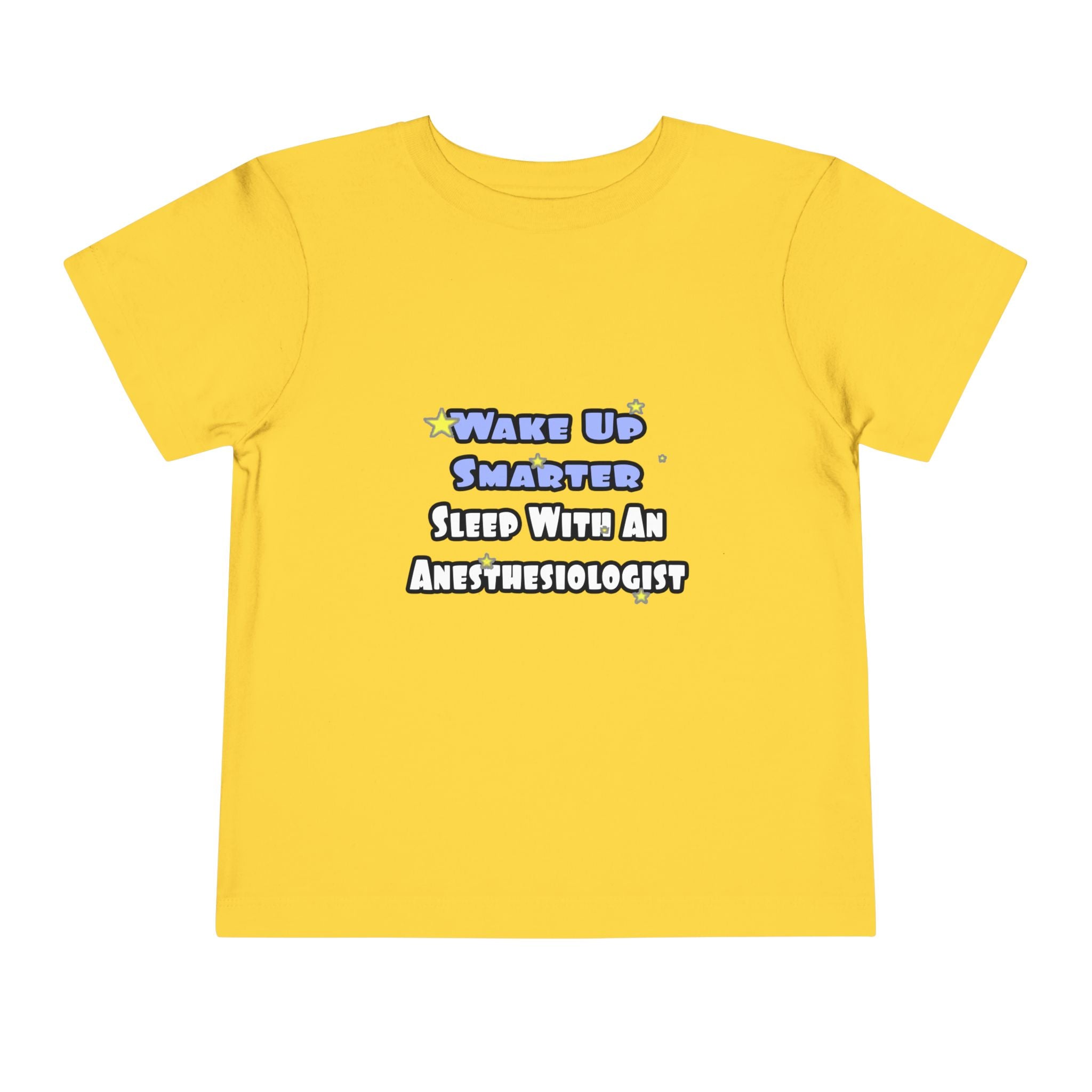 Wake Up Smarter...Sleep With Anesthesiologist - Toddler Short Sleeve Tee