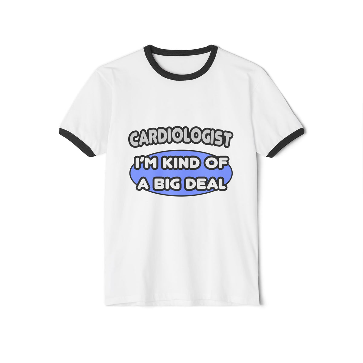 Cardiologist...Kind of a Big Deal - Unisex Cotton Ringer T-Shirt