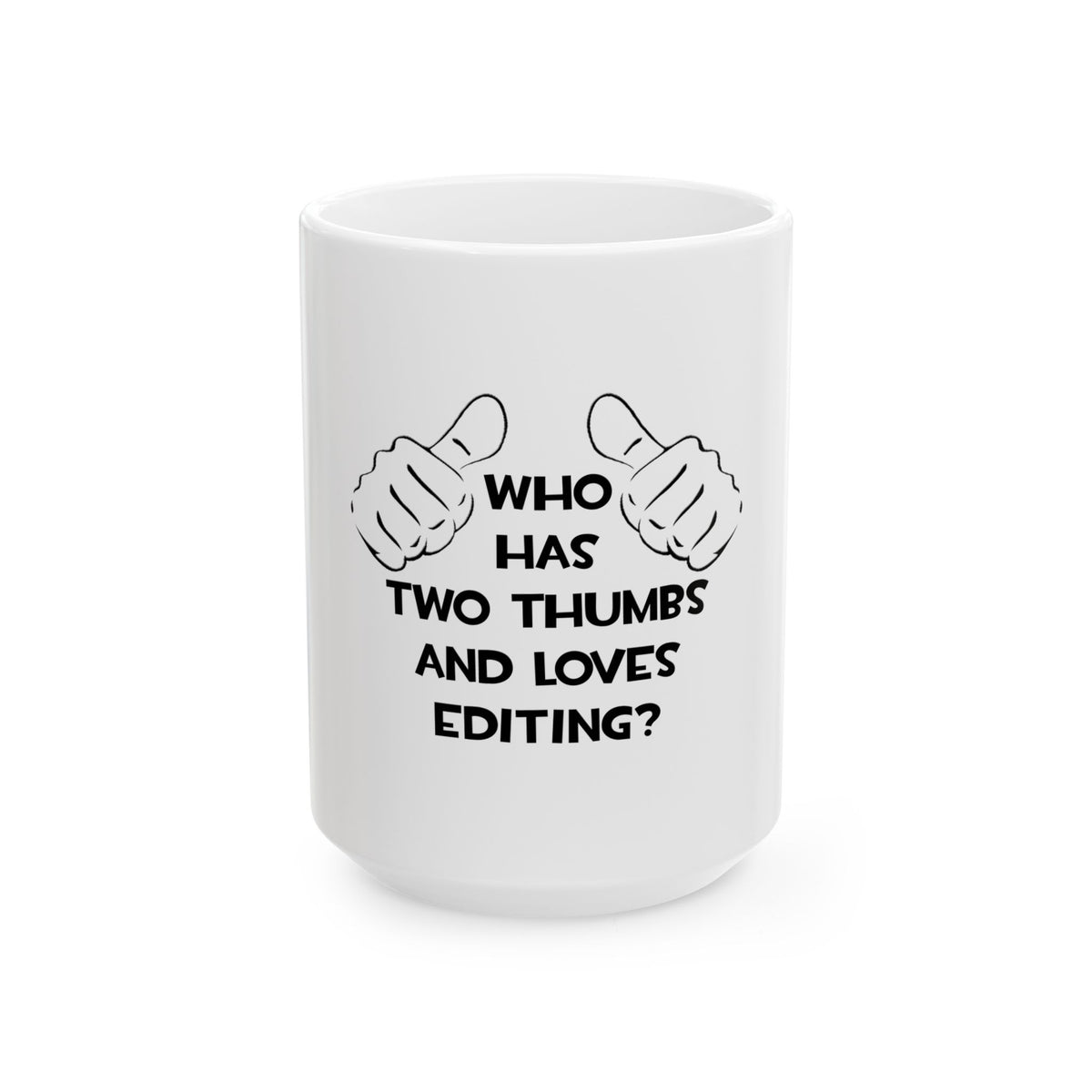 Two Thumbs and Loves Editing - Ceramic Mug, (11oz, 15oz)