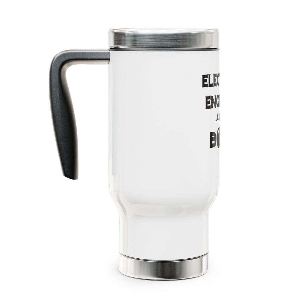 Electrical Engineers Are The Bomb! - Stainless Steel Travel Mug with Handle, 14oz