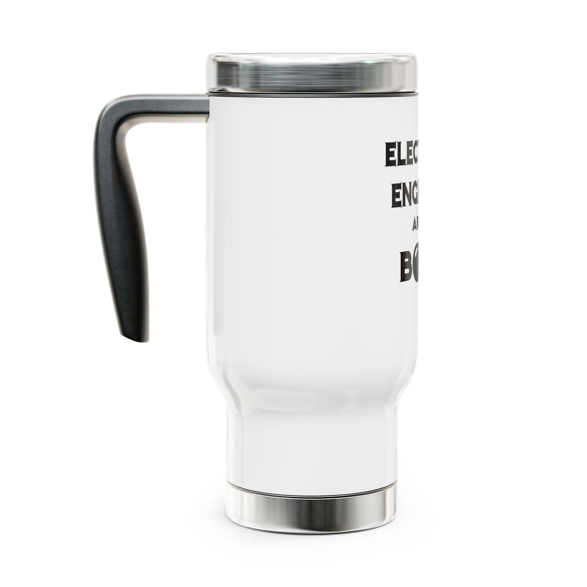 Electrical Engineers Are The Bomb! - Stainless Steel Travel Mug with Handle, 14oz