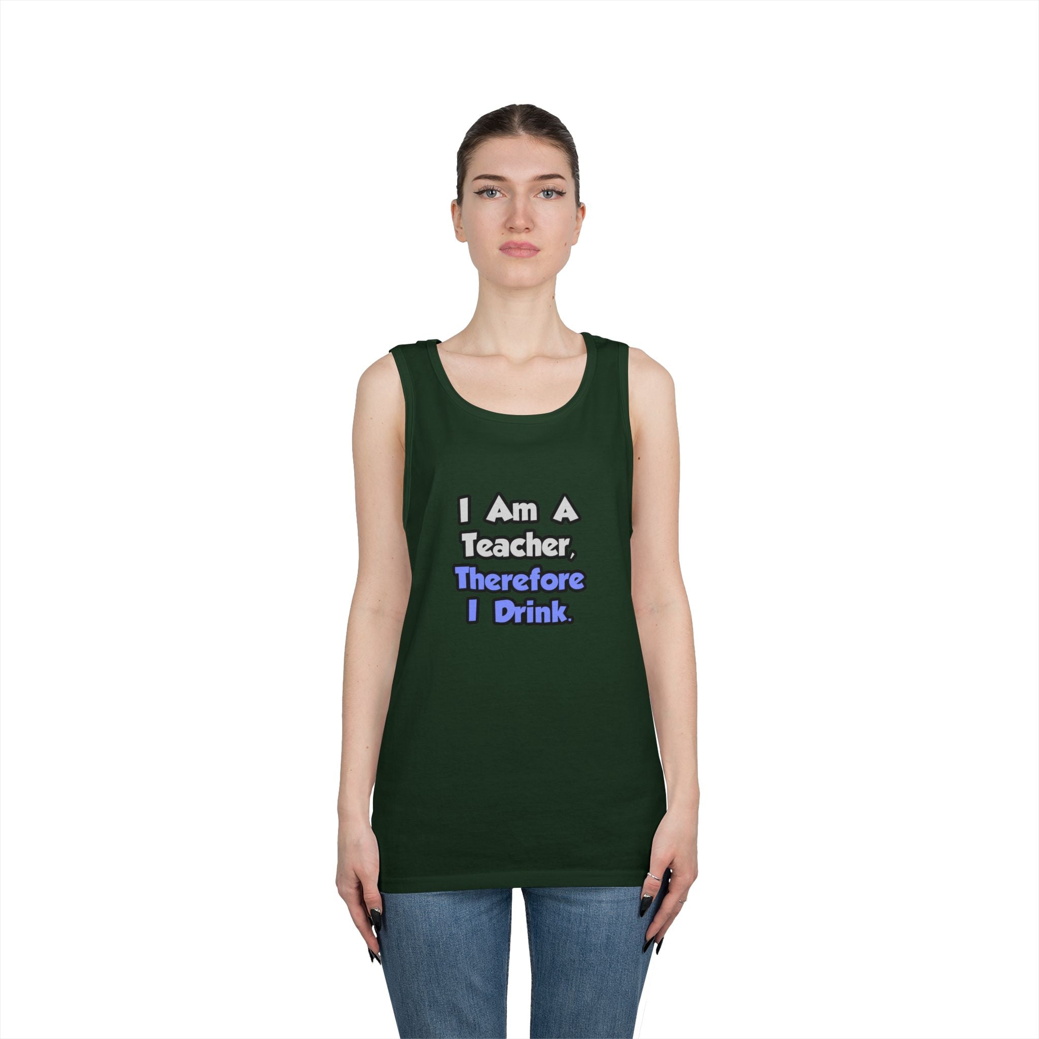 I Am A Teacher, Therefore I Drink - Unisex Heavy Cotton Tank Top