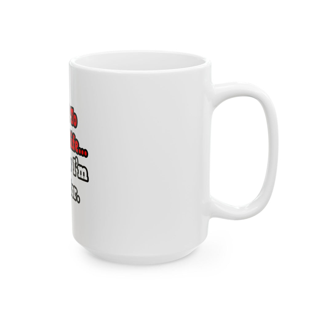 I Used to Have a Life...Doctor - Ceramic Mug, (11oz, 15oz)