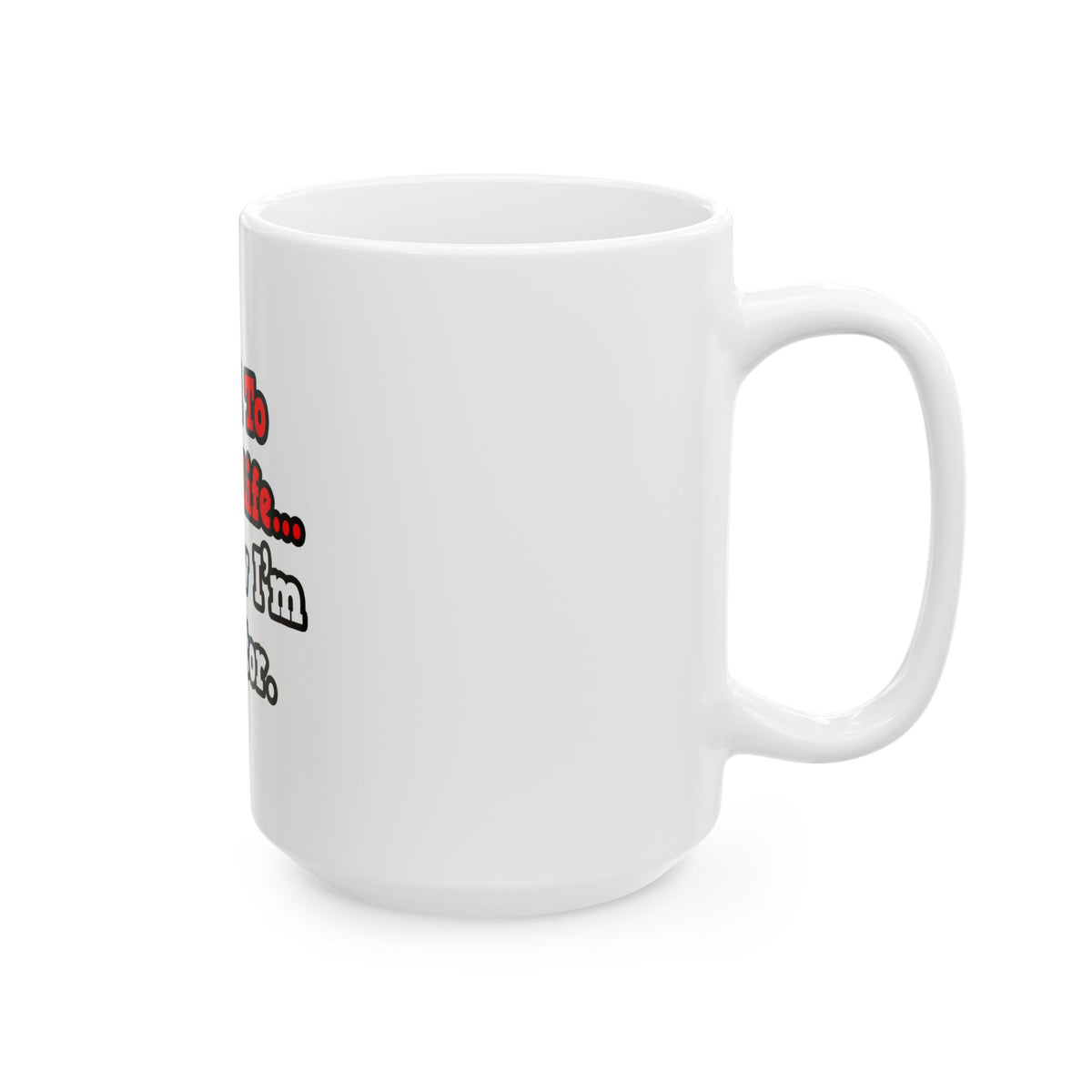 I Used to Have a Life...Doctor - Ceramic Mug, (11oz, 15oz)