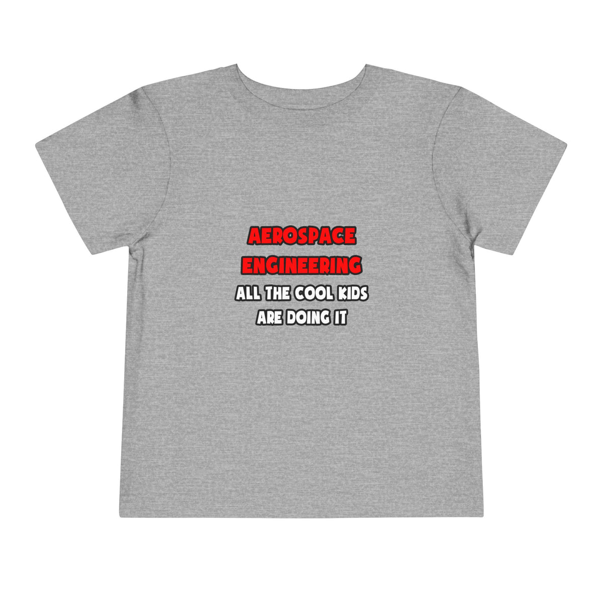 Funny Aerospace Engineer Shirts and Gifts - Toddler Short Sleeve Tee