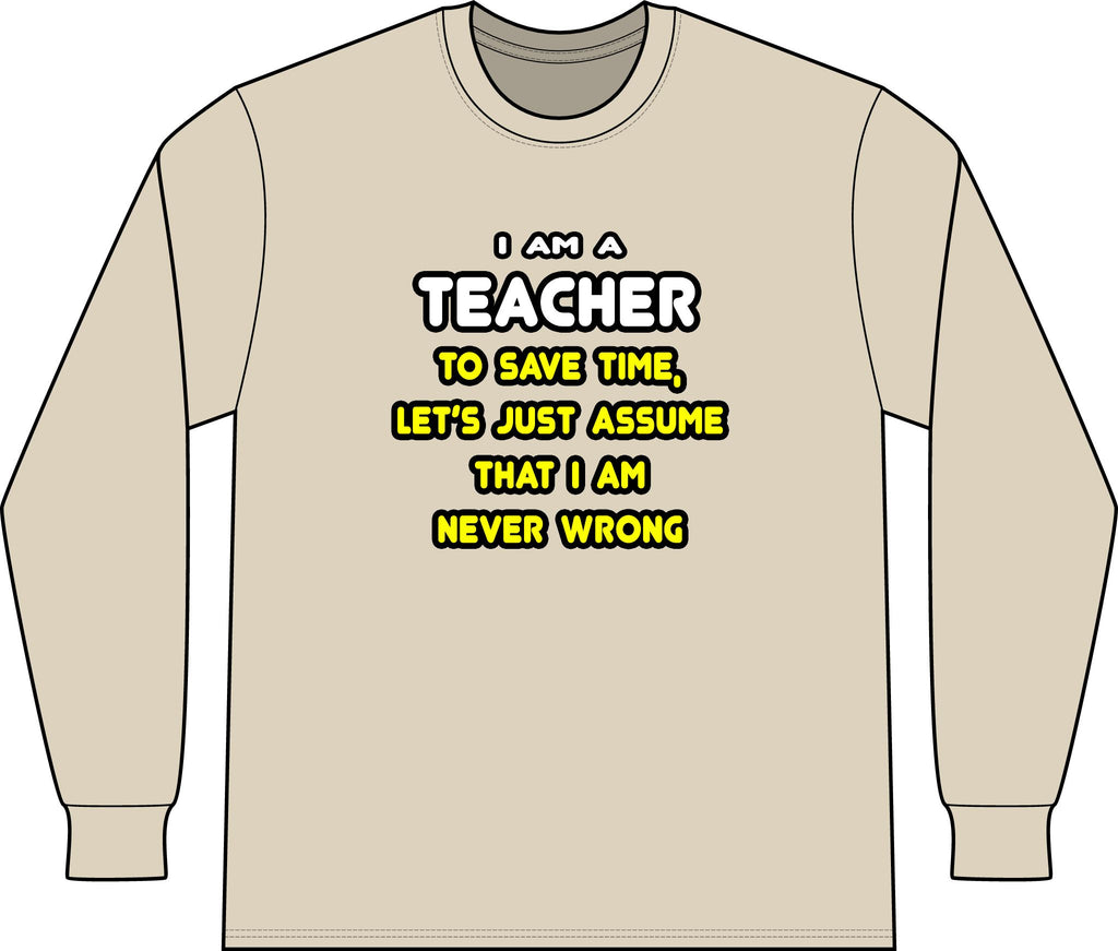 Funny Teacher T Shirts and Gifts - Unisex Long Sleeve T-Shirt